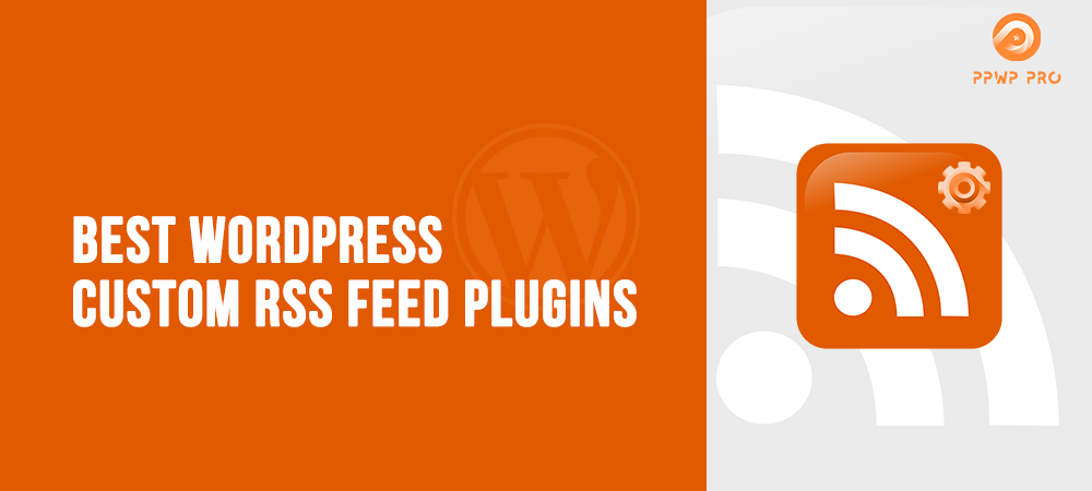 ppwp-wordpress-custom-rss-feed-plugins